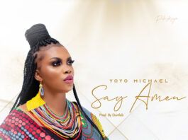 NEW MUSIC: YOYO MICHAEL – SAY AMEN