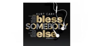 New Music From Kurt Carr (& A Few of His Famous Friends) – “BLESS SOMEBODY ELSE”