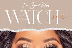 Lena Byrd Miles Drops New Song and Accompanying Music Video “Watch Me” on MY Block Inc