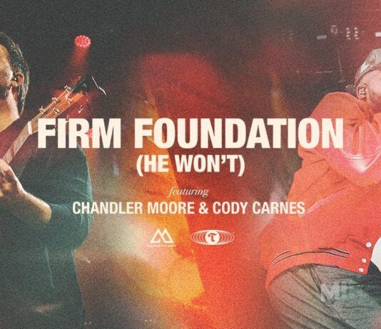 Watch “Firm Foundation” By Chandler Moore & Cody Carnes Now