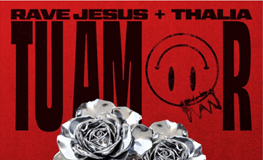 Rave Jesus and Thalia, Queen of Latin Pop to Release New Single-Tu Amor