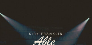 NEW MUSIC: Kirk Franklin “ABLE” – Available Now