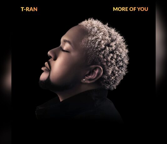 T-RAN Calls the World Back to Surrender With His New Single “More of You”